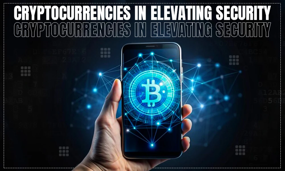 cryptocurrencies in elevating security