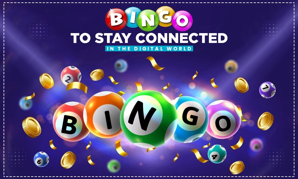 bingo to stay connected in the digital world