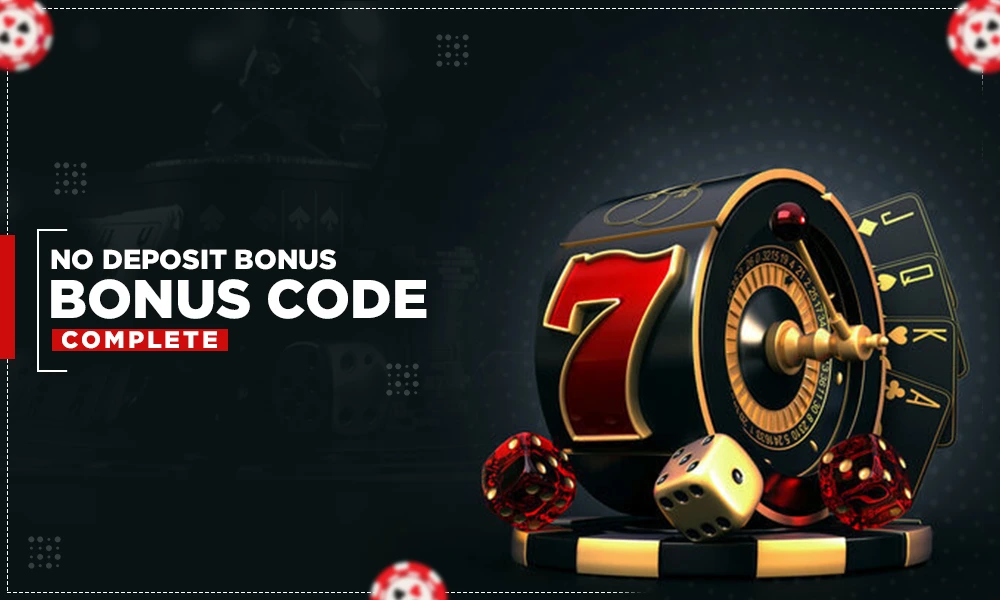 no deposit bonus code complete