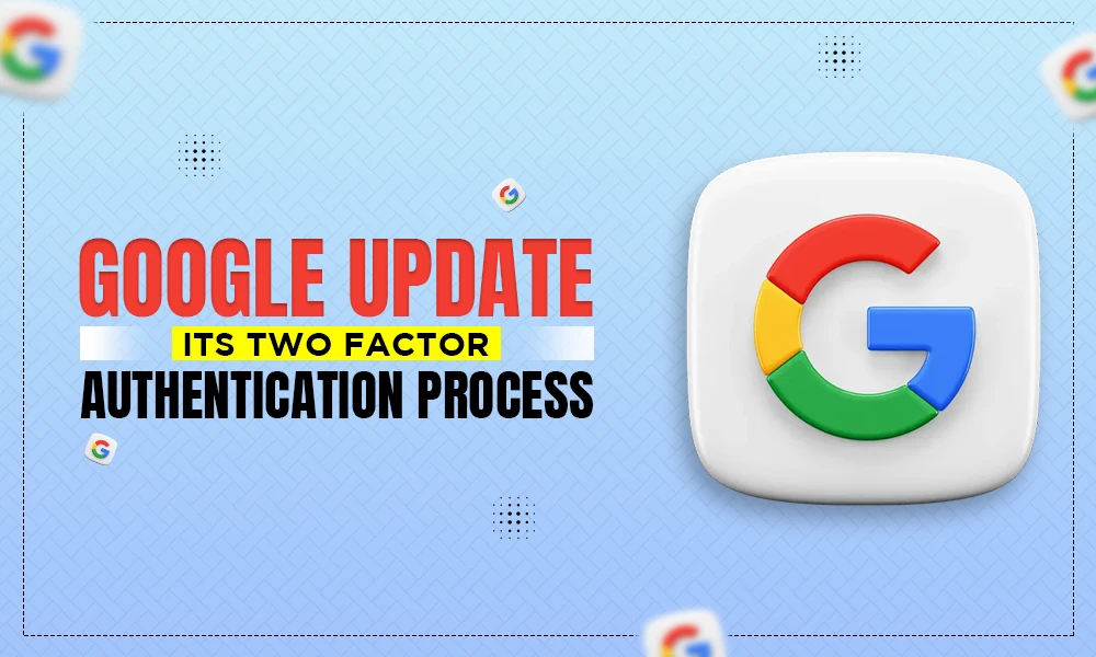 google simplifies its two factor authentication process