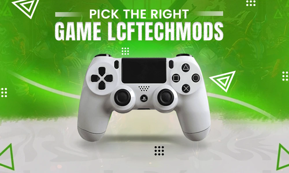 pick the right game lcftechmods