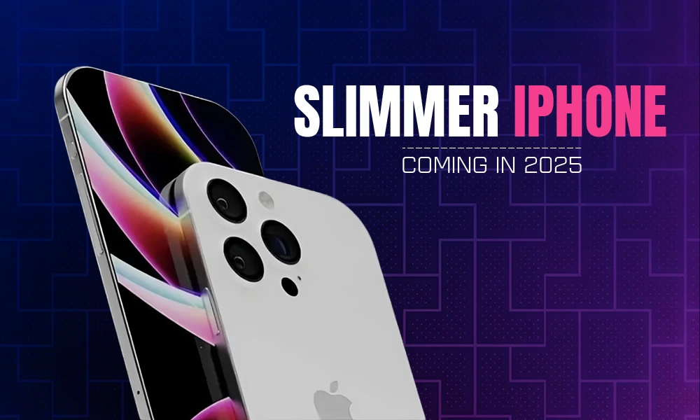 slimmer iphone in 2025