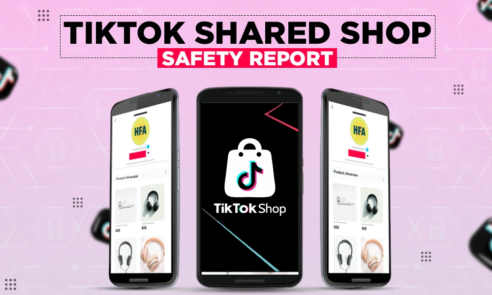 tiktok shared shop safety report