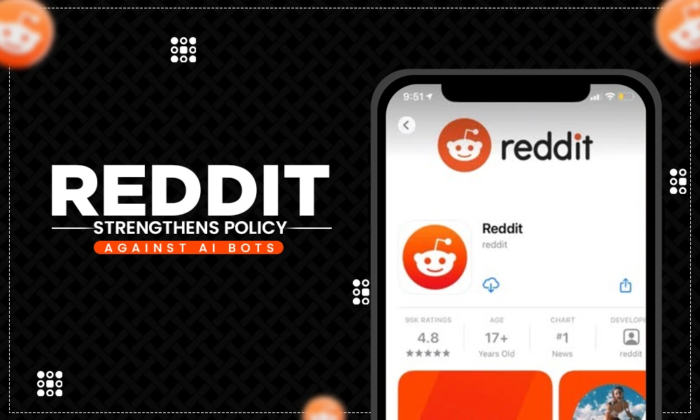 reddit strengthens policy against ai bots