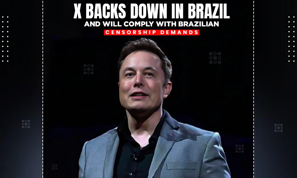 x backs down in brazil and will comply with brazilian censorship demands