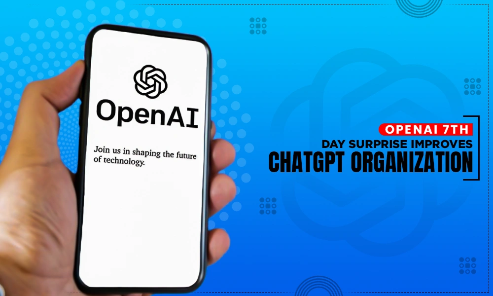 openai seventh day surprise makes chatgpt