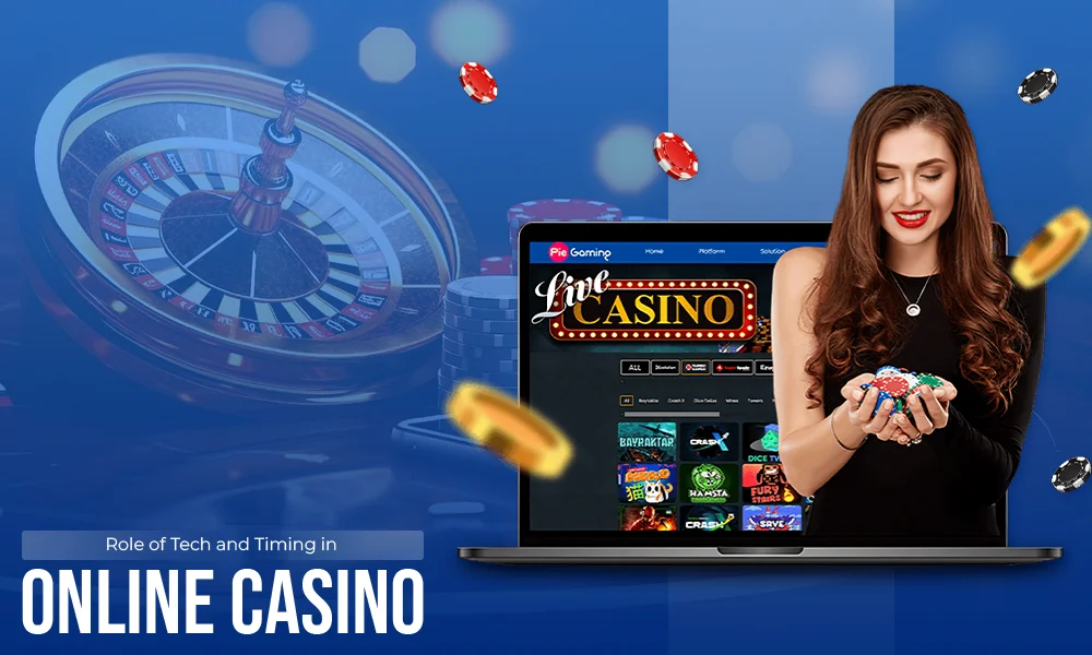 Role of Tech and Timing in Online Casino